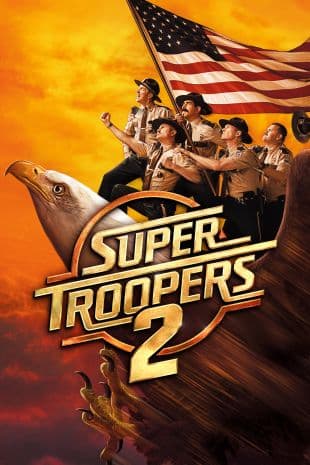Super Troopers 2 poster art