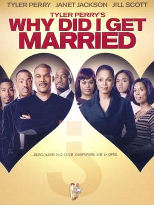 Tyler Perry's Why Did I Get Married? poster art