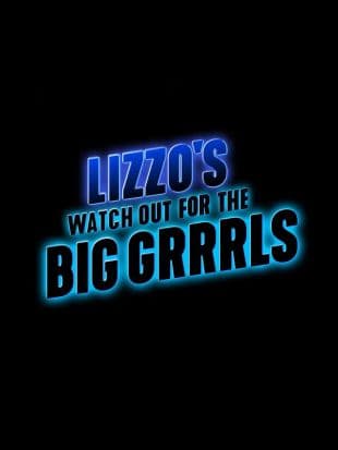 Lizzo's Watch Out for the Big Grrrls poster art