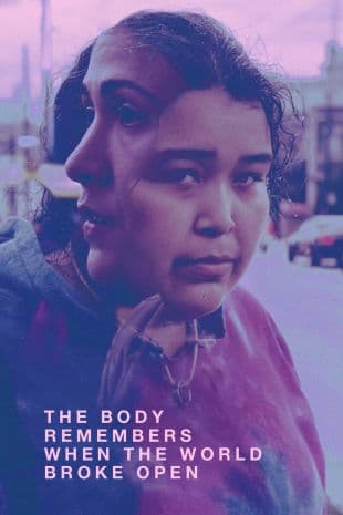 The Body Remembers When the World Broke Open poster art