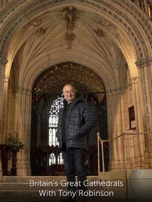 Britain's Great Cathedrals With Tony Robinson poster art