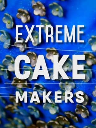 Extreme Cakemakers poster art