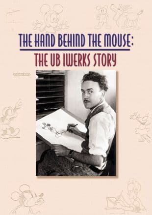 The Hand Behind Mickey Mouse: The Ub Iwerks Story poster art
