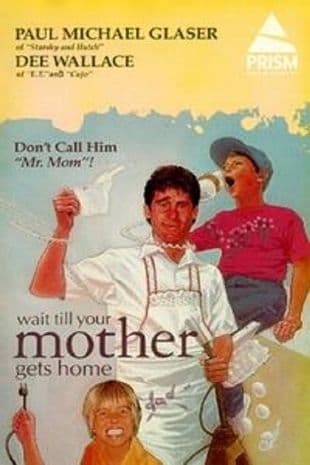 Wait till Your Mother Gets Home! poster art