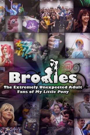 Bronies: The Extremely Unexpected Adult Fans of My Little Pony poster art