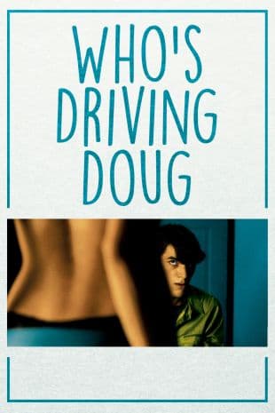 Who's Driving Doug poster art