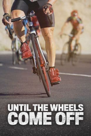 Until the Wheels Come Off poster art