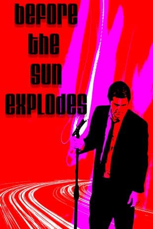 Before the Sun Explodes poster art