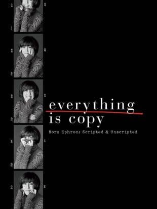 Everything Is Copy - Nora Ephron: Scripted & Unscripted poster art