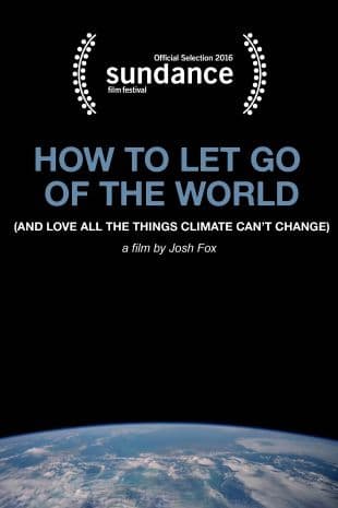 How to Let Go of the World and Love All the Things Climate Can't Change poster art