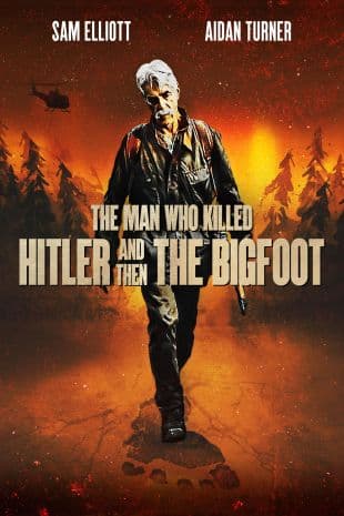 The Man Who Killed Hitler and Then the Bigfoot poster art