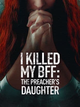 I Killed My BFF: The Preacher's Daughter poster art