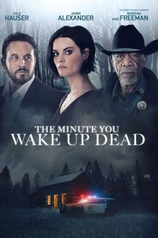 The Minute You Wake Up Dead poster art