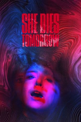 She Dies Tomorrow poster art