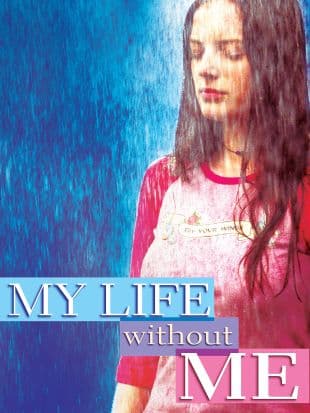 My Life Without Me poster art