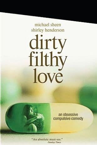 Dirty Filthy Love poster art