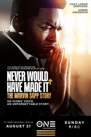 Never Would Have Made It: The Marvin Sapp Story poster art