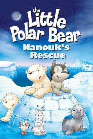 The Little Polar Bear: Nanouk's Rescue poster art