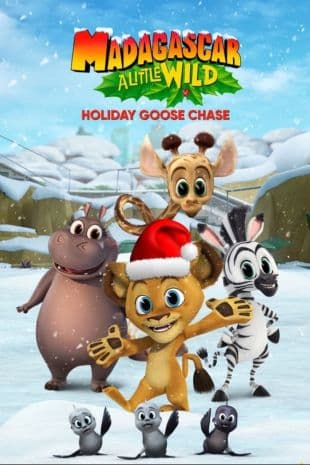 Madagascar: a Little Wild - Holiday Goose Chase poster art