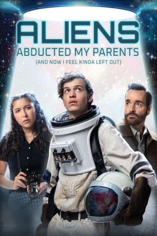 Aliens Abducted My Parents and Now I Feel Kinda Left Out poster art