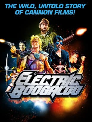 Electric Boogaloo: The Wild, Untold Story of Cannon Films poster art
