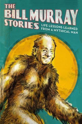 The Bill Murray Stories: Life Lessons Learned from a Mythical Man poster art