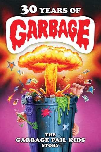 30 Years of Garbage: The Garbage Pail Kids Story poster art