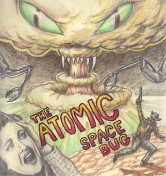 The Atomic Space Bug poster art