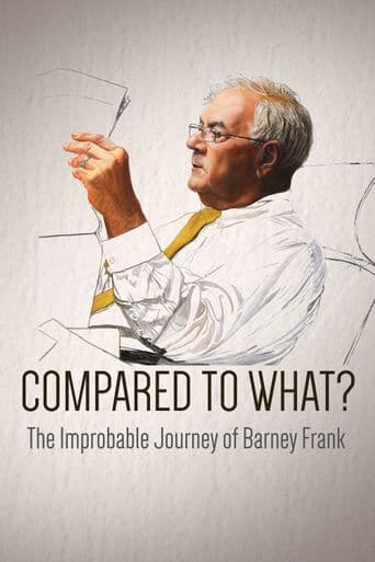 Compared To What: The Improbable Journey Of Barney Frank poster art