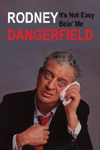 Rodney Dangerfield: It's Not Easy Bein' Me poster art