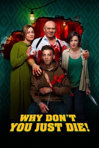 Why Don't You Just Die! poster art