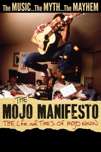 The Mojo Manifesto: The Life and Times of Mojo Nixon poster art