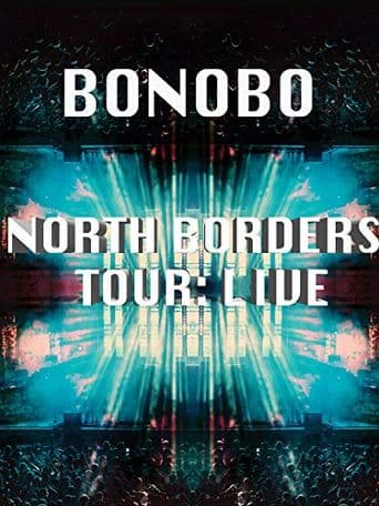 Bonobo: The North Borders Tour - Live poster art