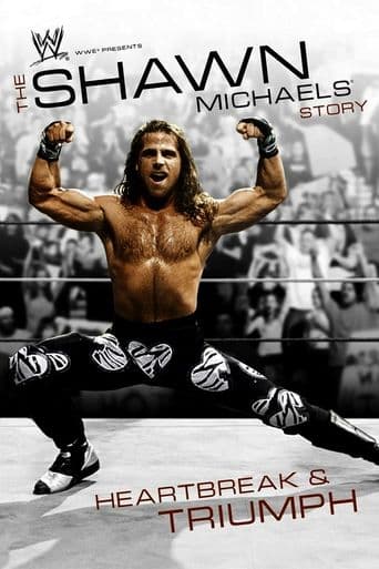 WWE: The Shawn Michaels Story - Heartbreak and Triumph poster art