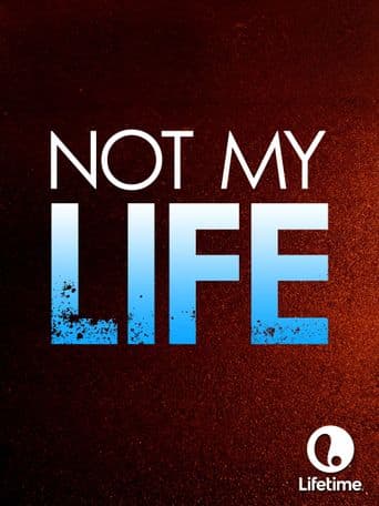 Not My Life poster art