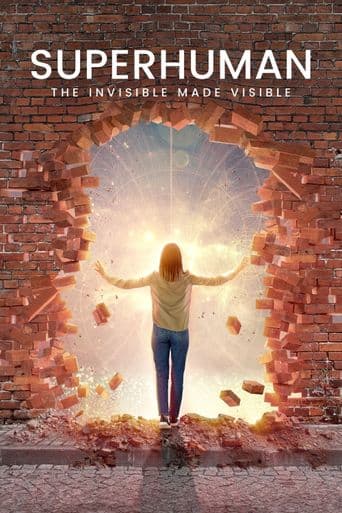 Superhuman: The Invisible Made Visible poster art