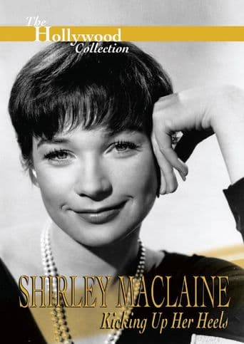 Shirley Maclaine: Kicking Up Her Heels poster art