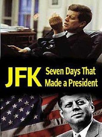 JFK: Seven Days That Made a President poster art