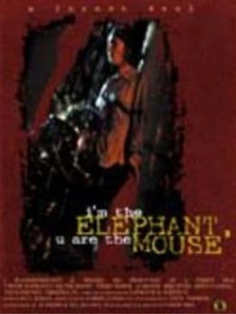 I'm the Elephant, U Are the Mouse poster art