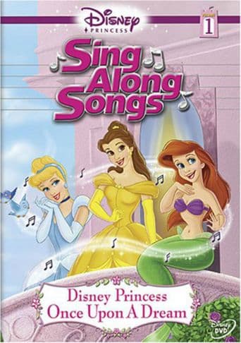 Disney Princess Sing Along Songs, Vol. 1 - Once Upon A Dream poster art