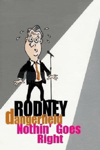 Rodney Dangerfield: Nothin' Goes Right poster art