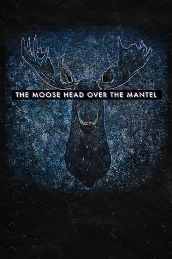 The Moose Head Over the Mantel poster art