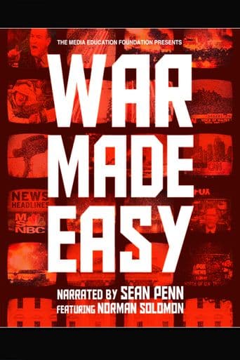 War Made Easy: How Presidents & Pundits Keep Spinning Us to Death poster art