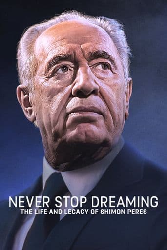 Never Stop Dreaming: The Life and Legacy of Shimon Peres poster art