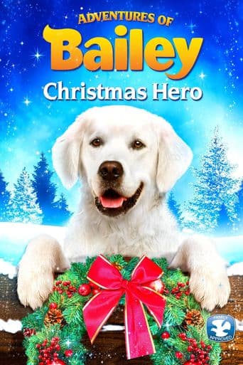 Adventures of Bailey: Christmas Hero poster art