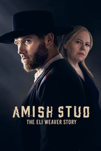 Amish Stud: The Eli Weaver Story poster art