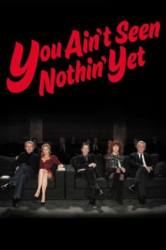 You Ain't Seen Nothin' Yet poster art