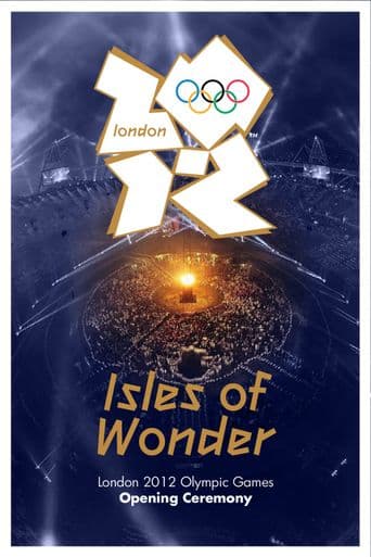 London 2012 Olympic Opening Ceremony: Isles of Wonder poster art