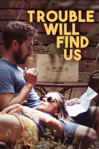 Trouble Will Find Us poster art