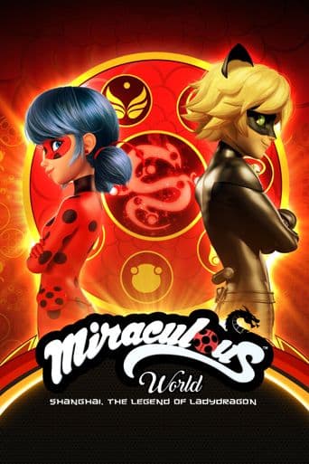 Miraculous World: Shanghai, The Legend of Ladydragon poster art